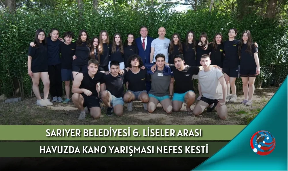 SARIYER BELEDİYESİ 6. LİSELER ARASI HAVUZDA KANO YARIŞMASI NEFES KESTİ
