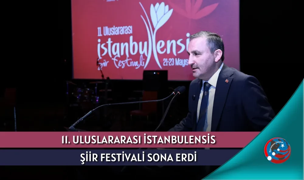 11.⁠ ⁠ULUSLARARASI İSTANBULENSİS ŞİİR FESTİVALİ SONA ERDİ
