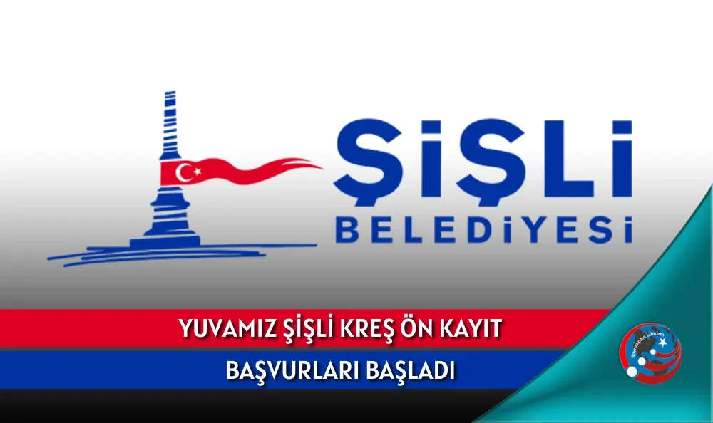 YUVAMIZ ŞİŞLİ KREŞ ÖN KAYIT BAŞVURLARI BAŞLADI