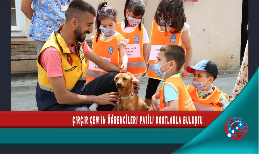  ÇIRÇIR ÇEM’İN ÖĞRENCİLERİ PATİLİ DOSTLARLA BULUŞTU
