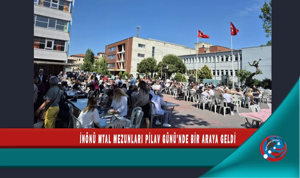 İNÖNÜ MTAL MEZUNLARI PİLAV GÜNÜ