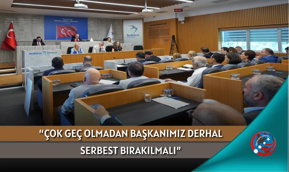 “ÇOK GEÇ OLMADAN BAŞKANIMIZ DERHAL SERBEST BIRAKILMALI”