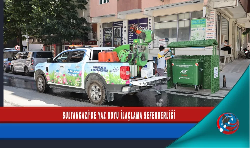 SULTANGAZİ’DE YAZ BOYU İLAÇLAMA SEFERBERLİĞİ