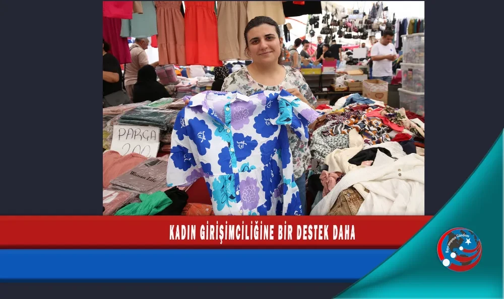 KADIN GİRİŞİMCİLİĞİNE BİR DESTEK DAHA