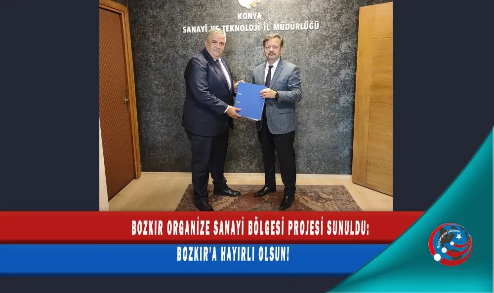 BOZKIR ORGANİZE SANAYİ BÖLGESİ PROJESİ SUNULDU: BOZKIR
