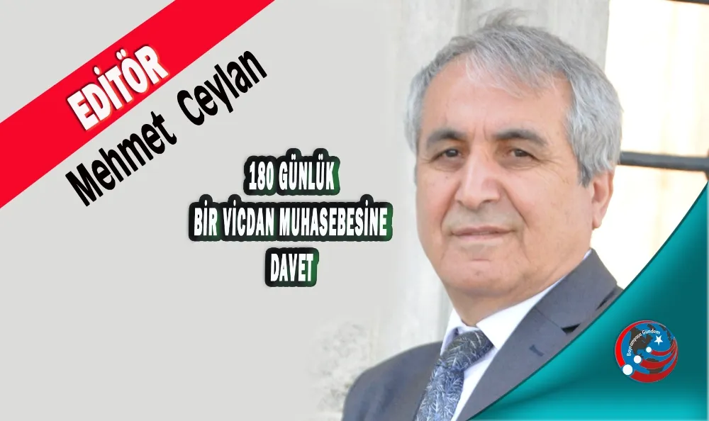 180 GÜNLÜK BİR VİCDAN MUHASEBESİNE DAVET